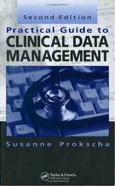 Practical Guide to Clinical Data Management .
